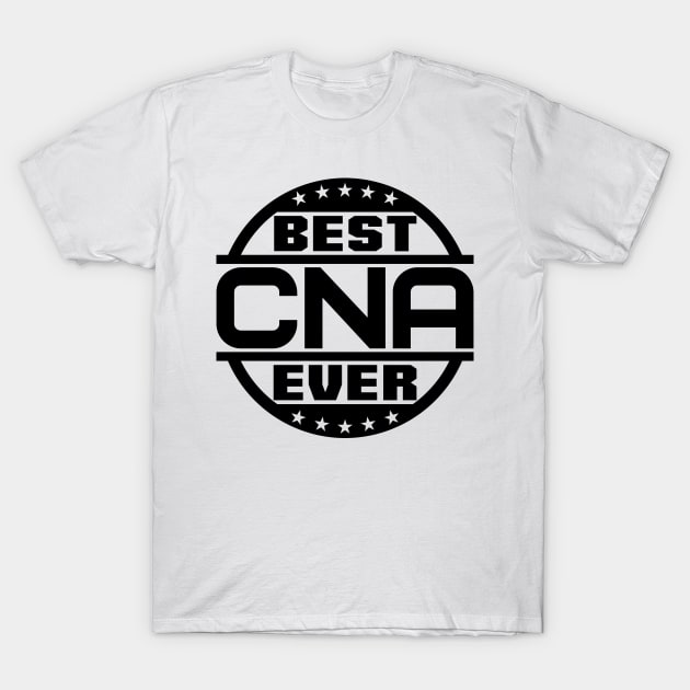 Best CNA Ever T-Shirt by colorsplash